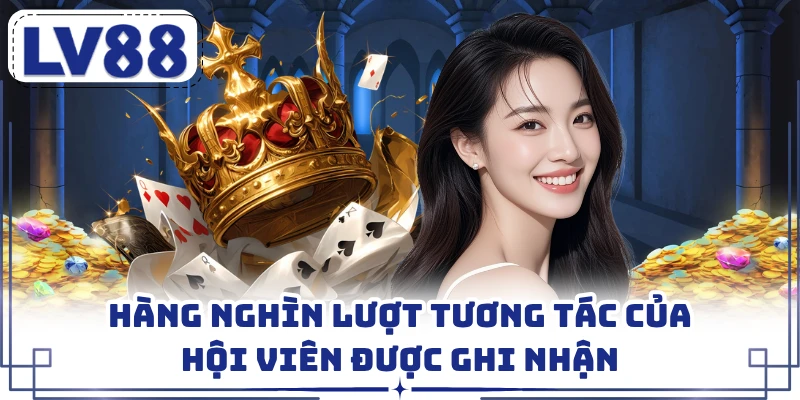 Hàng nghìn lượt tương tác của hội viên được ghi nhận