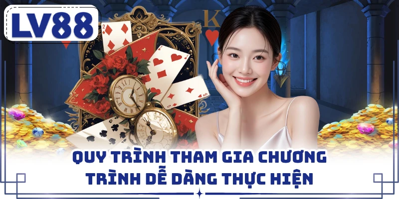 Quy trình tham gia chương trình dễ dàng thực hiện